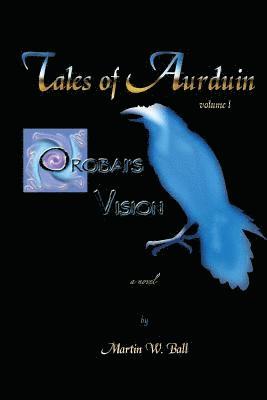Martin W. Ball - Orobai's Vision: Tales of Aurduin, Häftad. Tillgänglighet: Lägg i varukorg