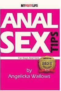 Angelicka Wallows - Anal Sex Tips For Guys and Girls [illustrated], Häftad