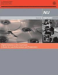 Office of Justice Programs, National Institute of Justice - Digital Evidence in the Courtroom: A Guide for Law Enforcement and Prosecutors, Häftad