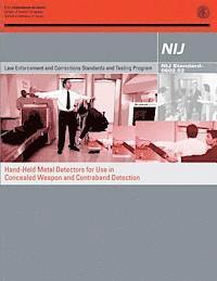 Office of Justice Programs, National Institute of Justice - Hand-Held Metal Detectors for Use in Concealed Weapon and Contraband Detection, Häftad
