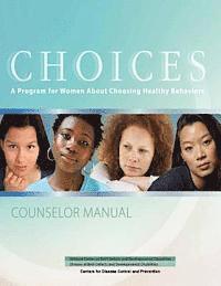 Centers for Disease Cont And Prevention, National Center Developmental Disorders - Choices: A Program for Women About Choosing Healthy Behaviors to Avoid Alcohol-Exposed Pregnancies, Häftad. Tillgänglighet: Lägg i varukorg