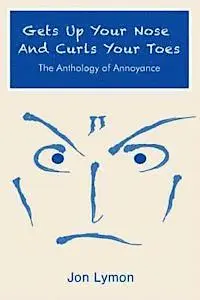 Jon Lymon - Gets Up Your Nose And Curls Your Toes: The Anthology Of Annoyance, Häftad. Tillgänglighet: Lägg i varukorg