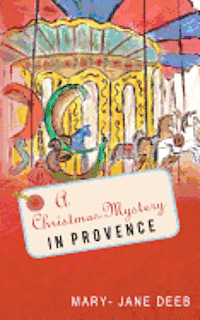 Mary-Jane Deeb - A Christmas Mystery in Provence, Häftad