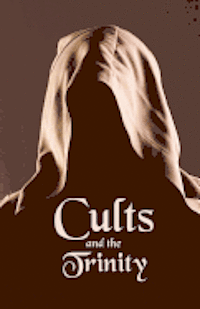 Ken Johnson - Cults and the Trinity, Häftad. Tillgänglighet: Lägg i varukorg