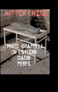 Jutter Caine - White Chappell Un estudio dado Perfil, Häftad. Tillgänglighet: Lägg i varukorg