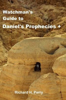 Richard H. Perry - Watchman's Guide to Daniel's Prophecies +, Häftad. Tillgänglighet: Lägg i varukorg