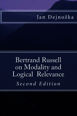 Jan Dejnozka - Bertrand Russell on Modality and Logical Relevance, Häftad. Tillgänglighet: Lägg i varukorg