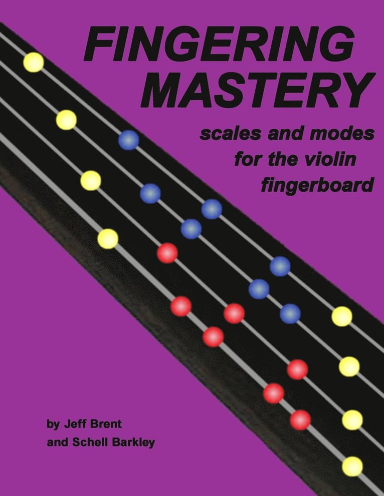 Schell Barkley, Jeff Brent - Fingering Mastery - scales and modes for the violin fingerboard, Häftad. Tillgänglighet: Lägg i varukorg