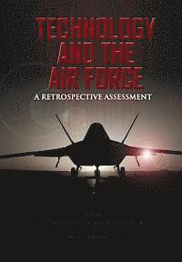 George M. Watson, David Chenoweth - Technology and the Air Force A Retrospective Assessment, Häftad. Tillgänglighet: Lägg i varukorg
