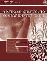 Office of Community O Policing Services, U. S. Department of Justice - A National Strategy to Combat Identity Theft, Häftad. Tillgänglighet: Lägg i varukorg
