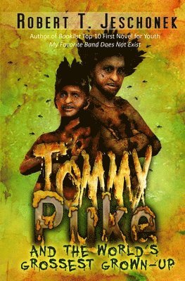 Robert T Jeschonek - Tommy Puke and the World's Grossest Grown-Up, Häftad