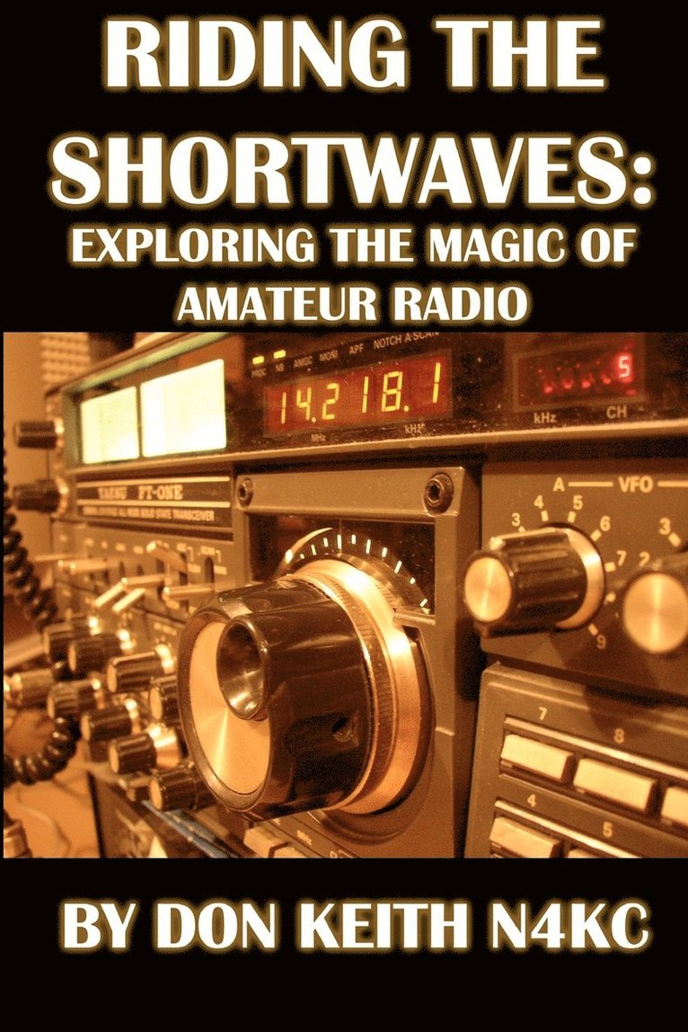 Don Keith - Riding the Shortwaves: Exploring the Magic of Amateur Radio, Häftad