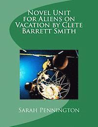 Sarah Pennington - Novel Unit for Aliens on Vacation by Clete Barrett Smith, Häftad. Tillgänglighet: Lägg i varukorg
