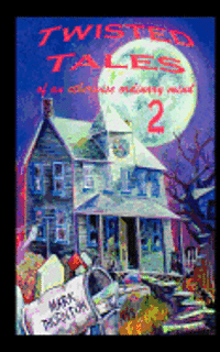 Mark Thornton - Twisted Tales of an Otherwise Ordinary Mind: Volume 2, Häftad