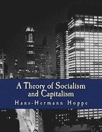 Hans-Hermann Hoppe - A Theory of Socialism and Capitalism (Large Print Edition): Economics, Politics, and Ethics, Häftad. Tillgänglighet: Lägg i varukorg