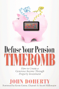 John Doherty - Defuse Your Pension Time-Bomb, Häftad. Tillgänglighet: Lägg i varukorg