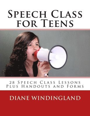 Diane Windingland - Speech Class for Teens: 28 Speech Class Lessons Plus Handouts and Forms, Häftad. Tillgänglighet: Lägg i varukorg