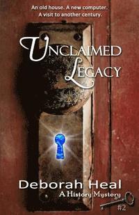 Unclaimed Legacy: Book 2 in the History Mystery Series