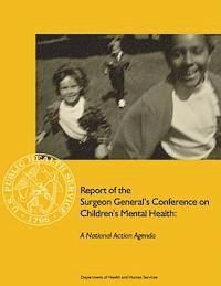 Office of the Surgeon General, Department of Health and Human Services - Report of the Surgeon General's Conference on Children's Mental Health: A National Action Agenda, Häftad. Tillgänglighet: Lägg i varukorg