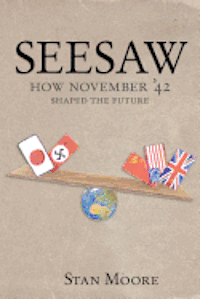 Stan Moore - Seesaw: How November '42 Shaped the Future, Häftad. Tillgänglighet: Lägg i varukorg