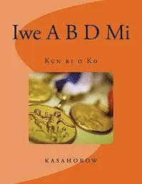 Kasahorow - Iwe A B D Mi: Kun KI O Ko, Häftad. Tillgänglighet: Lägg i varukorg