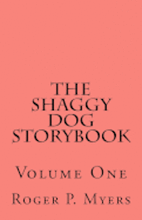 Roger P. Myers - The Shaggy Dog Storybook: Volume One, Häftad. Tillgänglighet: Lägg i varukorg