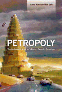 Anne Korin - Petropoly: The Collapse of America's Energy Security Paradigm, Häftad. Tillgänglighet: Lägg i varukorg