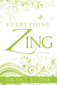 Grant Stone - Everything Zing: Spring, Häftad. Tillgänglighet: Lägg i varukorg