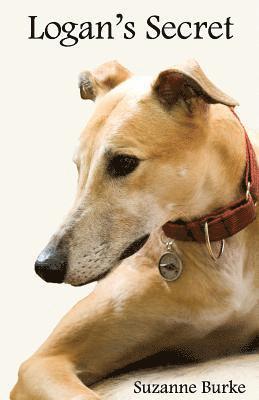 Suzanne Burke - Logan's Secret: A Retired Racing Greyhound's Amazing Secret to Survival, Häftad. Tillgänglighet: Lägg i varukorg