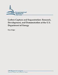 Peter Folger - Carbon Capture and Sequestration: Research, Development, and Demonstration at the U.S. Department of Energy, Häftad. Tillgänglighet: Lägg i varukorg