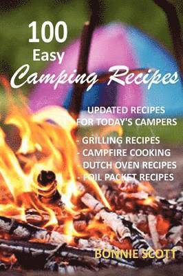 Bonnie Scott - 100 Easy Camping Recipes, Häftad. Tillgänglighet: Lägg i varukorg