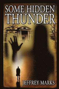 Jeffrey Marks - Some Hidden Thunder, Häftad. Tillgänglighet: Lägg i varukorg