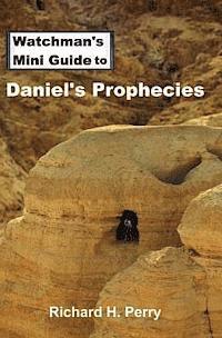 Richard H. Perry - Watchman's Mini Guide to Daniel's Prophecies, Häftad. Tillgänglighet: Lägg i varukorg