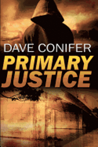 Dave Conifer - Primary Justice, Häftad. Tillgänglighet: Lägg i varukorg