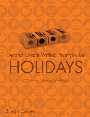 Bryan Cohen - Second Grade Writing Prompts for Holidays: A Creative Writing Workbook, Häftad