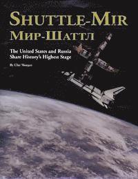 Clay Morgan - Shuttle-Mir: The United States and Russia Share History's Highest Stage, Häftad