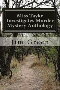Jim Green - Miss Tayke Investigates Murder Mystery Anthology: 12 Books in One Volume, Häftad. Tillgänglighet: Lägg i varukorg