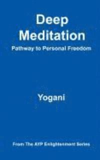Yogani - Deep Meditation - Pathway to Personal Freedom: (AYP Enlightenment Series), Häftad. Tillgänglighet: Lägg i varukorg