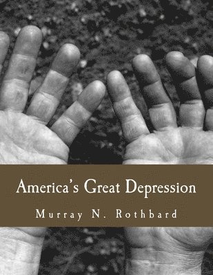 Murray N. Rothbard - America's Great Depression (Large Print Edition), Häftad