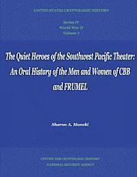 Sharon A. Maneki - The Quiet Heroes of the Southwest Pacific Theater: An Oral History of the Men and Women of CBB and FRUMEL: Series IV, World War II, Volume 7, Häftad. Tillgänglighet: Lägg i varukorg
