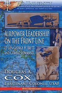 Douglas a. Cox - Air Power Leadership on the Front Line - Lt. Gen. George H. Brett and Combat Command, Häftad. Tillgänglighet: Lägg i varukorg