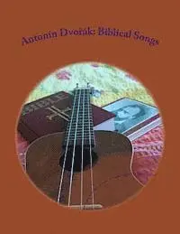 Ondrej Sarek - Antonin Dvorak: Biblical Songs: for Ukulele with low G, Häftad. Tillgänglighet: Lägg i varukorg