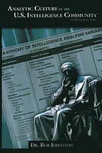 Rob Johnston - Analytic Culture in the U.S. Intelligence Community: An Ethnographic Study, Häftad. Tillgänglighet: Lägg i varukorg
