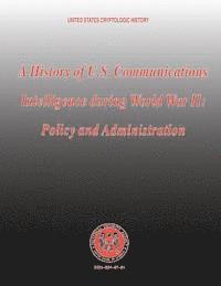 Robert Louis Benson - A History of U.S. Communications Intelligence During World War II: Policy and Administration, Häftad. Tillgänglighet: Lägg i varukorg