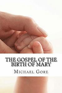 Michael Gore - The Gospel of the Birth of Mary: Lost & Forgotten Books of the New Testament, Häftad. Tillgänglighet: Lägg i varukorg