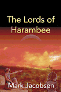 Mark Jacobsen - The Lords of Harambee, Häftad. Tillgänglighet: Lägg i varukorg