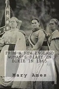 Mary Ames - From a New England Woman's Diary in Dixie in 1865: (Large Print), Häftad. Tillgänglighet: Lägg i varukorg