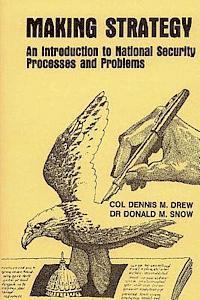 Donald M. Snow, Dennis M. Drew - Making Strategy - An Introduction to National Security Processes and Problems, Häftad. Tillgänglighet: Lägg i varukorg