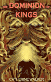 Catherine Walker - The Dominion of Kings, Häftad. Tillgänglighet: Lägg i varukorg