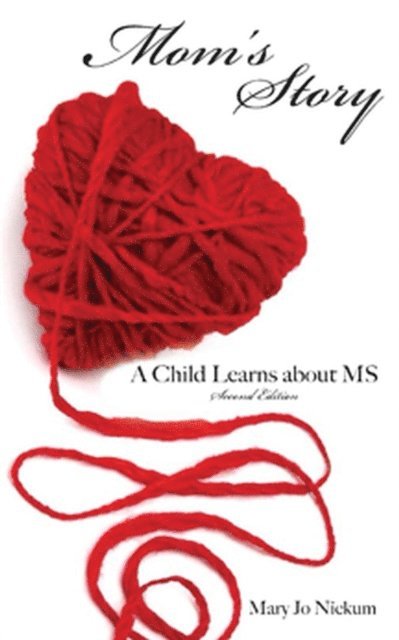 Mary Jo Nickum - Mom's Story, a Child Learns about MS, E-bok
